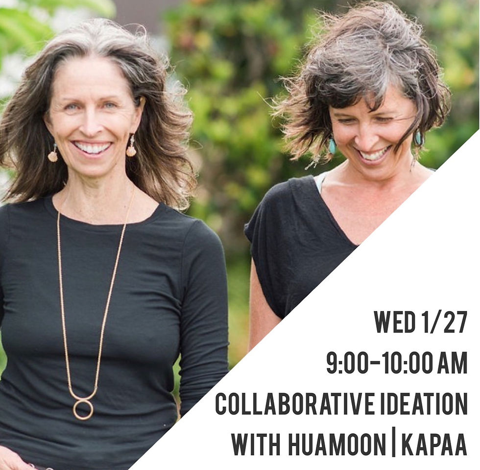Collaborative Ideation with Sharon and Colleen of HuaMoon
